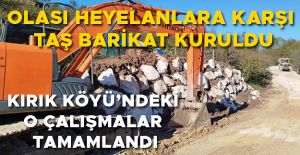 HEYELAN RİSKİ TAŞIYAN BÖLGELERDE ÇALIŞMALAR DEVAM EDECEK