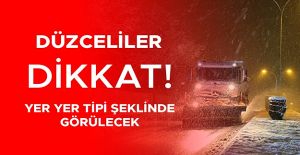 DÜZCE VALİLİĞİNDEN YOĞUN KAR...