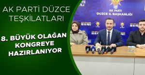 ŞENGÜLOĞLU KONGREYE DÜZCE HALKINI DAVET ETTİ